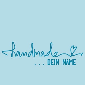 mit deinem namen oder spruch oder logo.... handmade by ... oder handgemacht von ... oder selbstgemacht von ... / stempel made by me / diy