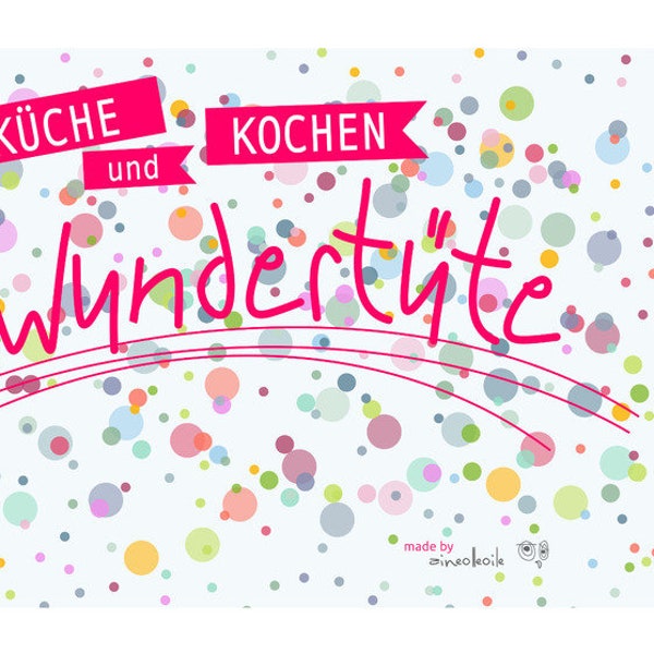 die KÜCHEN-wundertüte...ÜBERRASCHUNGSPAKET!