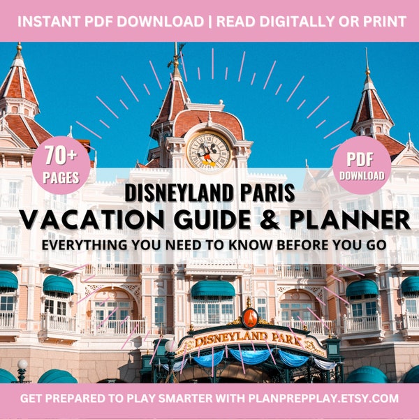 Disneyland Paris Vacation Guide and Planner | Cheat Sheets, Vacation Tips, Printable Planning Pages | 2024-2025