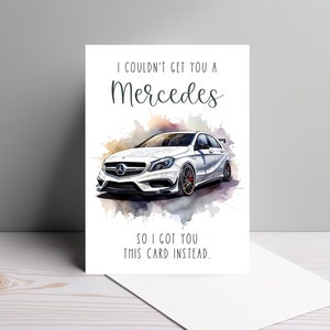 Je ne pourrais pas vous obtenir une carte d'anniversaire drôle Mercedes pour un amateur de Mercedes, un cadeau mémorable pour un passionné de supercar, une carte de voeux personnalisée de 5 x 7 ans