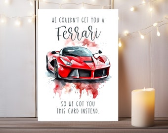 Nous ne pouvions pas vous obtenir une Ferrari - carte d'anniversaire humoristique drôle - cadeau pour amoureux de la supercar Ferrari - anniversaire mémorable - carte de voeux 5 x 7 poids lourd