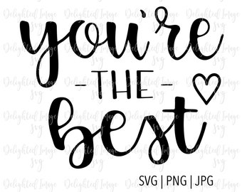 Du är den bästa SVG | Handskriven SVG | Handskriven klippfil | Utskrivbar väggkonst | Heminredning | Digital nedladdning