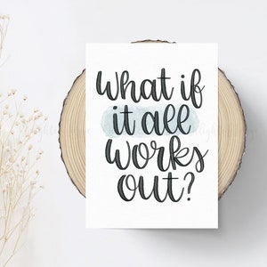 Wat als het allemaal lukt? | Handgeschreven kwaliteitsafdruk | Citaat voor angst en zorgen | Positieve mentaliteit zeggen | Framebare wanddecoratie
