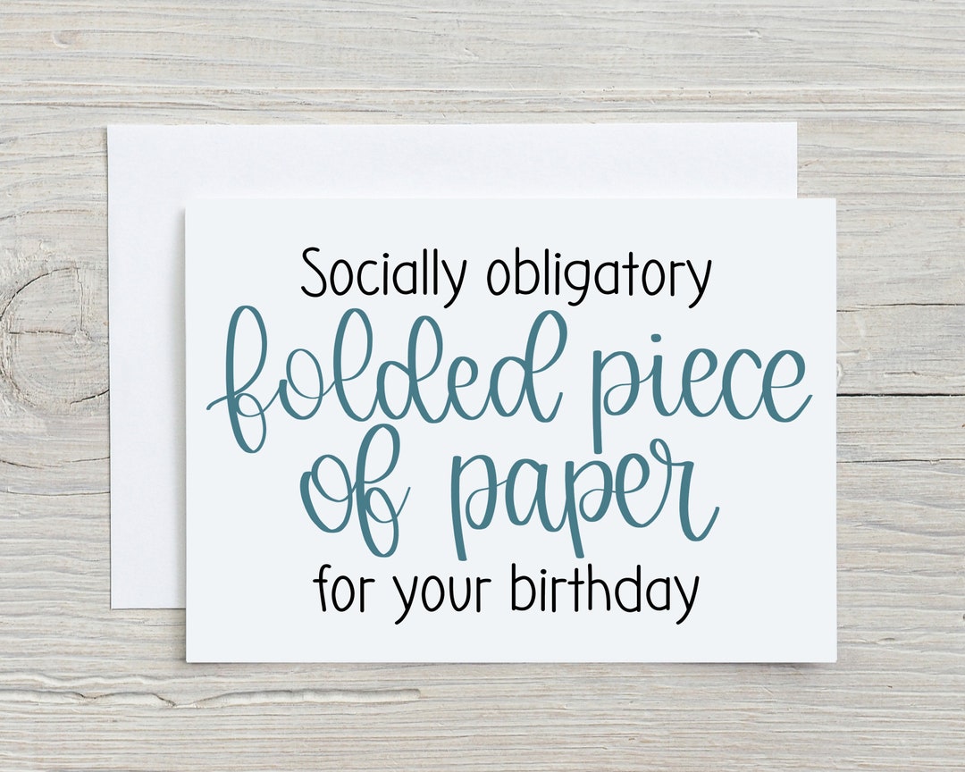Socially Obligatory Folded Piece of Paper for Your Birthday Funny ...