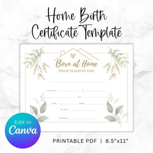May include: A printable home birth certificate template with the text "Home Birth Certificate Template" in a script font. The certificate includes fields for birth details and is 8.5"x11". The design features watercolor leaves and the words "Born at Home".