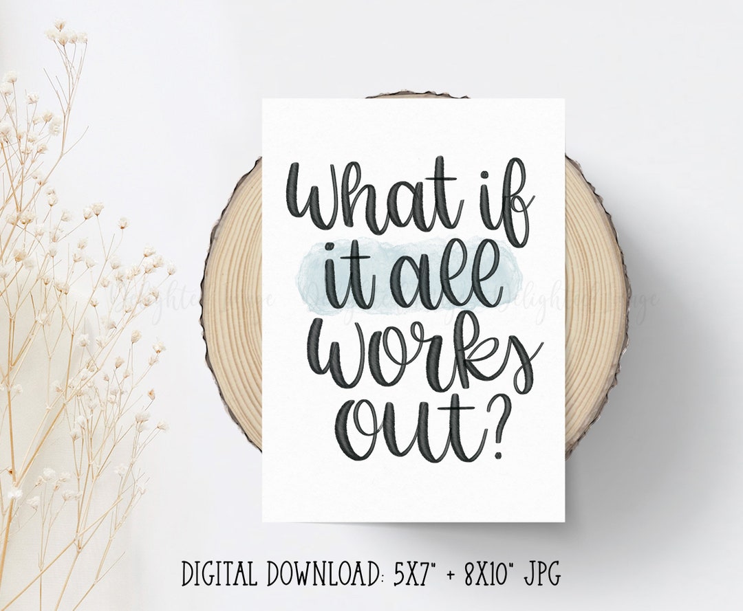 What if it all works out digital download hand lettered print printable