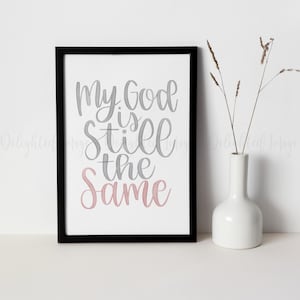 Il mio Dio è ancora lo stesso Citazione di qualità scritta a mano per ispirazione Testi di fede Nuovo regalo per la casa Detto positivo Decorazione da parete incorniciabile