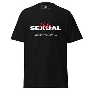 Hobosexual My Love Language is Crashing at your place T-shirt Unisex tee | Humor Shirt | Adult Funny | Hilarious | Gift | Men | Women