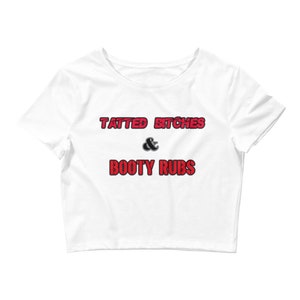 Tatted Bitches & Booty Rubs Crop Tee Top | Humor sayings | Hilarious funny clothing | Custom | tattoo humor | Sexy Casual Shirt | Summer |