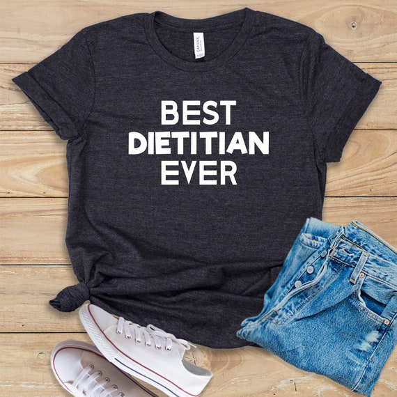 Best Dietitian Ever / Shirt / Tank Top / Hoodie / Dietitian / | Etsy