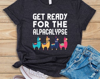 Get Ready For The Alpacalypse • Shirt • Tank Top • Hoodie • Alpaca Shirt • Llama Shirt • Funny Llama Shirt • Alpaca Gift • Alpaca T Shirt