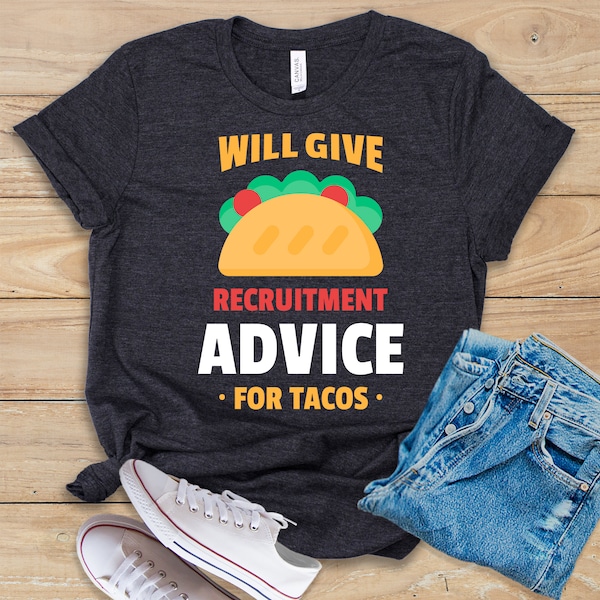 Will Give Recruitment Advice For Tacos Shirt • Tank Top • Hoodie • Hr Personnel Gift • Hr Worker Tee • Hr Manager T-Shirt • Hr Professional