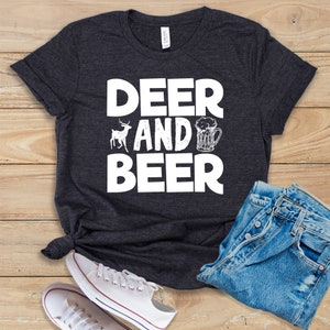 Deer and Beer • Shirt • Tank Top • Hoodie • Funny Hunting Shirt • Deer Shirt • Gift for Hunter • Deer Hunting • Deer Hunter • Hunter Shirt