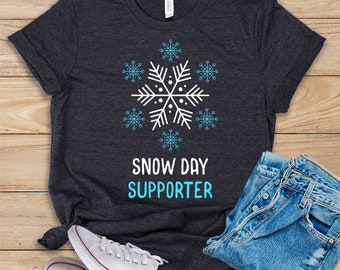 Snow Day Supporter Shirt • Tank Top • Hoodie • Funny Teacher Shirt • Snow Day Lover Gift • Snow Day Shirt • Winter Break Shirt