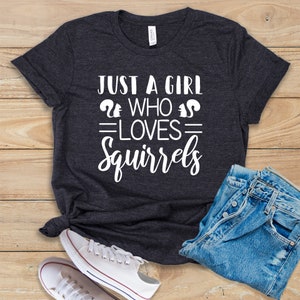 Just A Girl Who Loves Squirrels • Shirt • Tank Top • Hoodie • Cute Squirrel Gift Idea • Funny Squirrel Lover Tee • Squirrel Saying Shirt