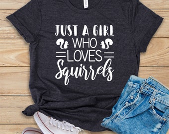 Just A Girl Who Loves Squirrels • Shirt • Tank Top • Hoodie • Cute Squirrel Gift Idea • Funny Squirrel Lover Tee • Squirrel Saying Shirt