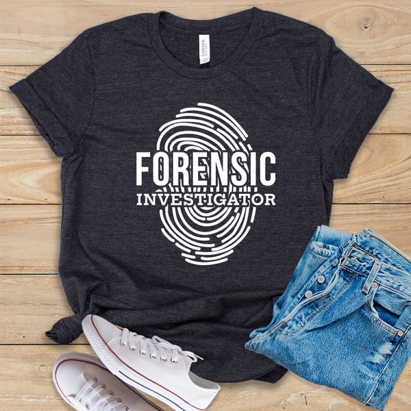 Forensic Investigator Shirt • Tank Top • Hoodie • Forensic Science Shirt • Crime Scene Shirt • Forensic Investigator Gift • Criminologist