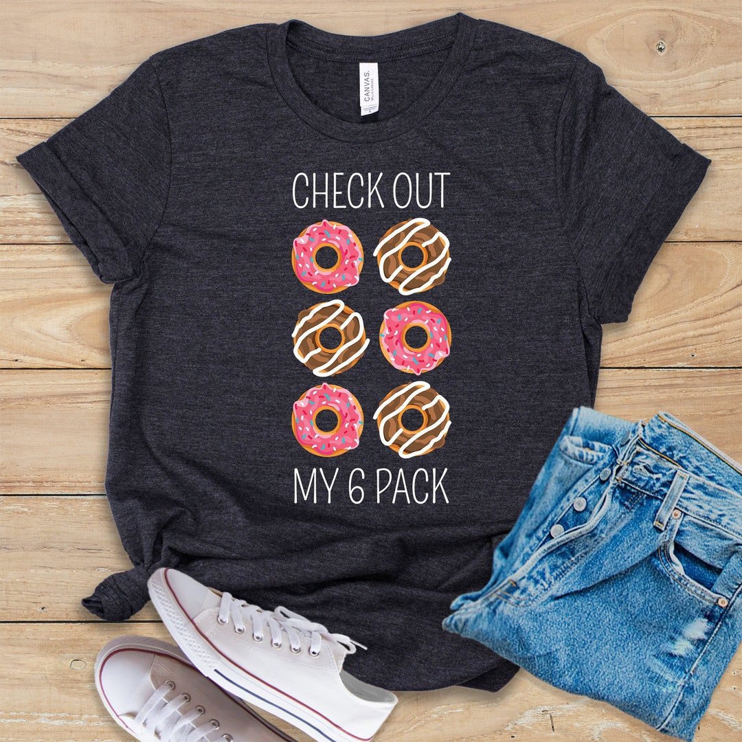 Check Out My Six Pack Shirt Tank Top Hoodie Cute Donut - Etsy