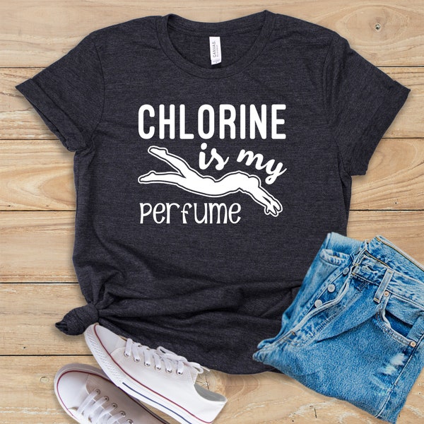 Chlorine Is My Perfume • Shirt • Tank Top • Hoodie • Competitive Swimming • Competitive Swimmer • Swimming Sport • Swim Coach