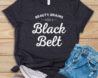 Beauty Brains And A Black Belt • Shirt • Tank Top • Hoodie • Cute Black Belt Tee • Black Belt Gift Idea • Funny Black Belt T-Shirt