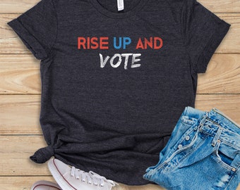 Rise Up And Vote • Shirt • Tank Top • Hoodie • Voter Registration • Election Day Shirt • Register To Vote • Vote Shirt • Voting • Vote Tee