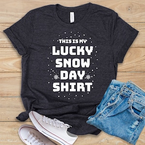 This Is My Lucky Snow Day Shirt Shirt • Tank Top • Hoodie • Funny Teacher Shirt • Snow Day Shirt • Winter Break Shirt • Snow Day Lover Gift