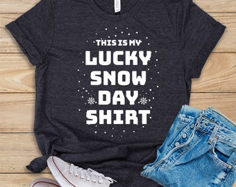 This Is My Lucky Snow Day Shirt Shirt • Tank Top • Hoodie • Funny Teacher Shirt • Snow Day Shirt • Winter Break Shirt • Snow Day Lover Gift