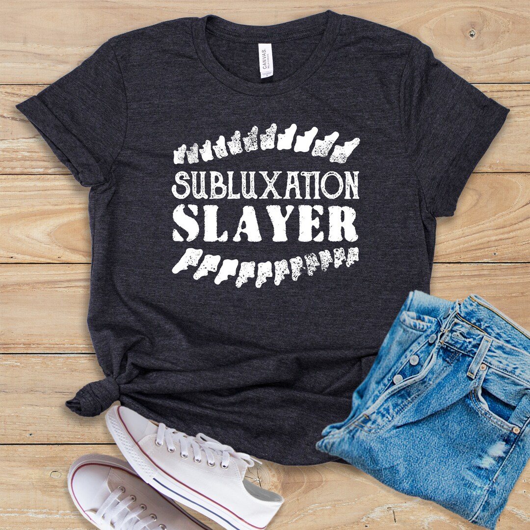 Subluxation Slayer Shirt Tank Top Hoodie Chiropractor - Etsy