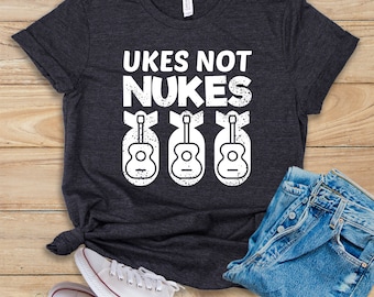 Ukes Not Nukes • Shirt • Tank Top • Hoodie • Gitarist • Ukelele • Ukelele Player • Ukulele Teacher • Ukulele Student • Funny Ukulele