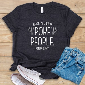 Eat. Sleep. Poke People. Repeat. • Shirt • Tank Top • Hoodie • Funny Acupuncturist Tee Design • Acupuncture T-Shirt • Acupuncture Gifts