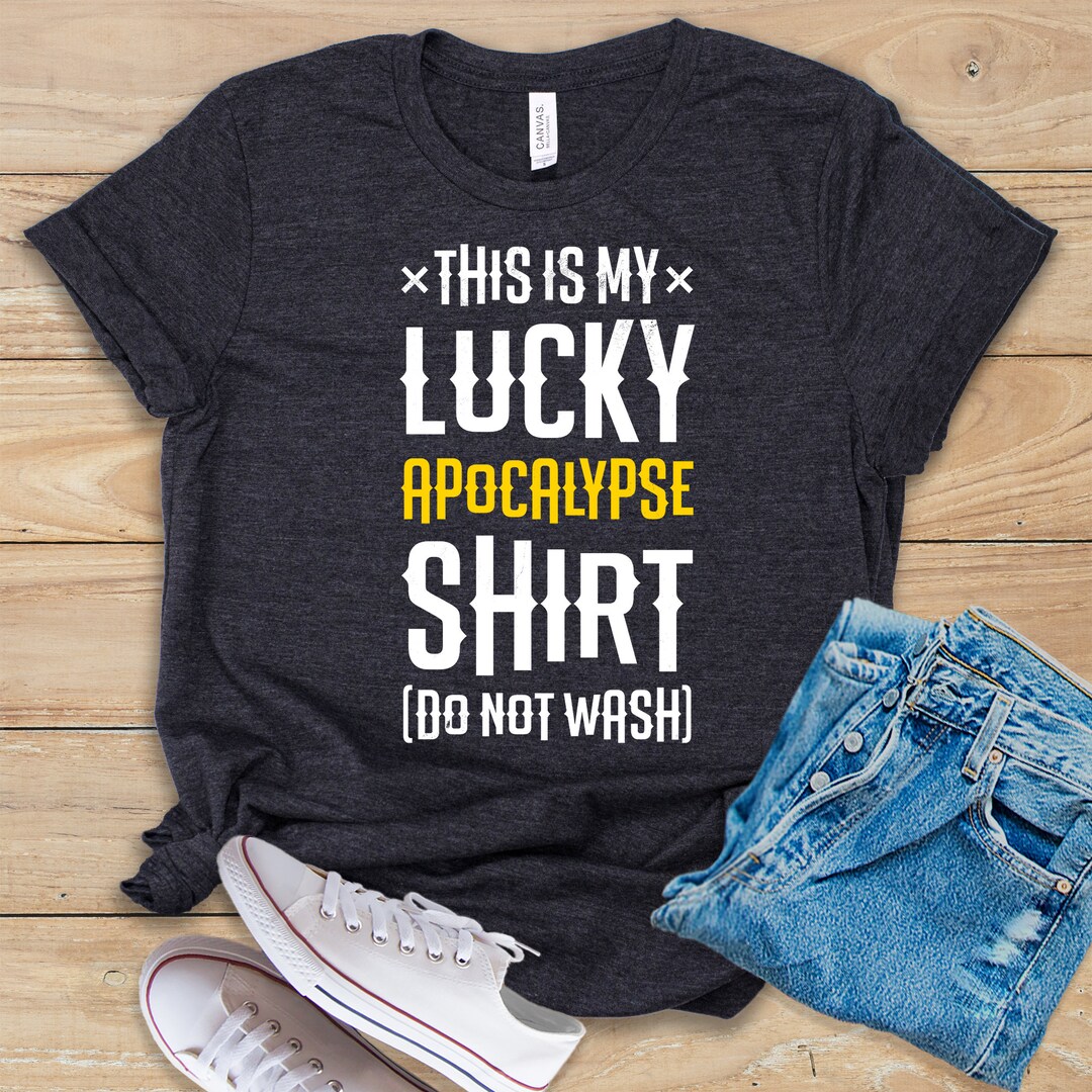 This is My Lucky Apocalypse Shirt do Not Wash Shirt Tank - Etsy