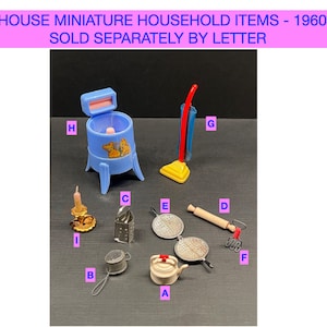 May include: Miniature dollhouse household items from the 1960-70s, sold separately by letter. Includes a blue washing machine, a vacuum cleaner, a grater, a rolling pin, a tea kettle, and other small kitchen and household accessories.