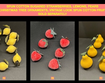 Spun Cotton Fruit Lemons Strawberries Pears Vintage Look Sugared Fruit Christmas Tree Ornaments Sold Separately One Fruit