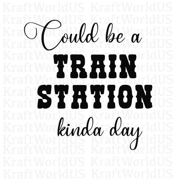 Could be a train station kinda day Svg file-Yellow Ranch inspired Svg, Dxf, Eps, Png