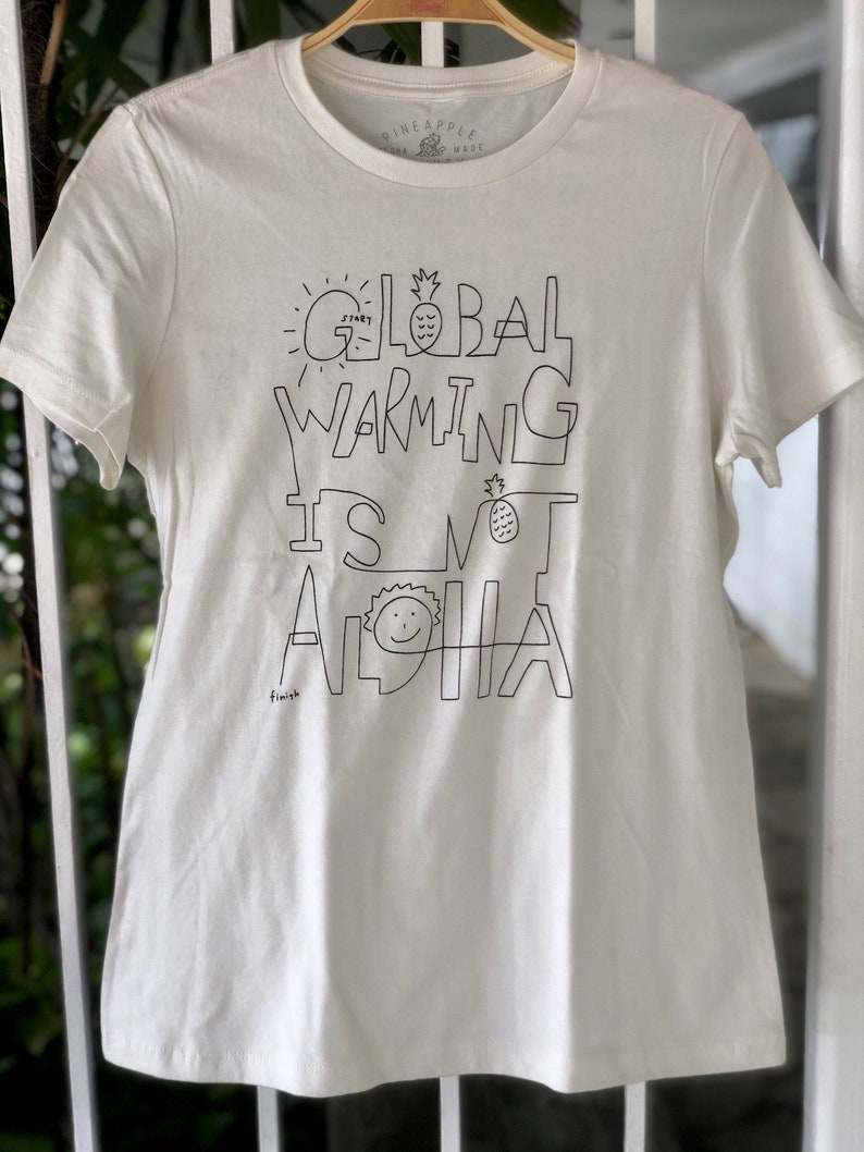 Global Warming Women/'s Graphic T-shirt Message Hawaii