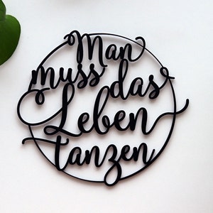 Man muss das Leben tanzen 3D Schriftzug Bild 1