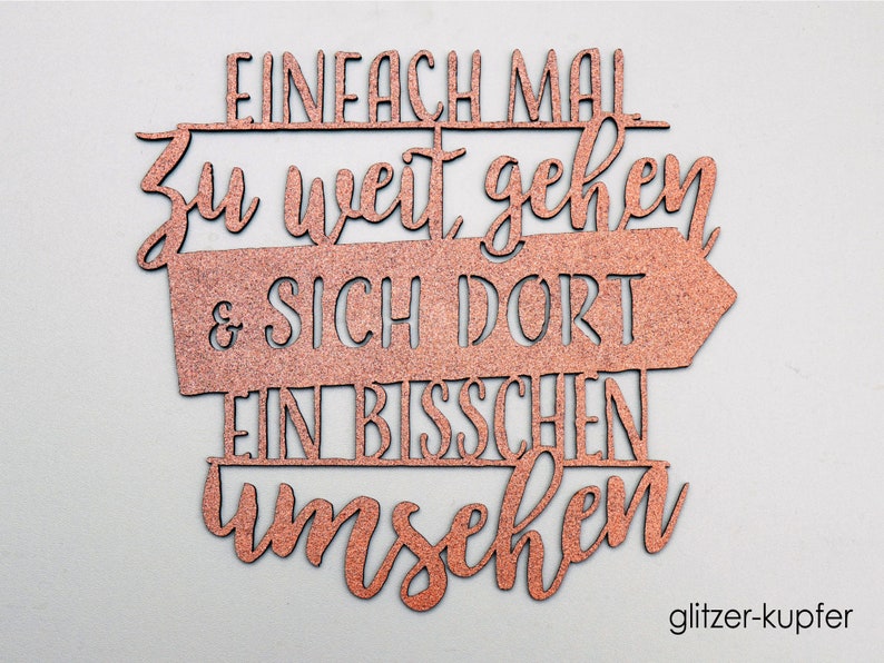 Einfach mal zu weit gehen und sich dort ein bisschen umsehen 3D Schriftzug Bild 2