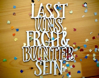 Lasst uns froh & bunter sein – 3D Schriftzug