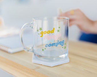 Good Things Are Coming Glass Mug | Glass Coffee Mug | Inspirational Mug | Motivational Sayings