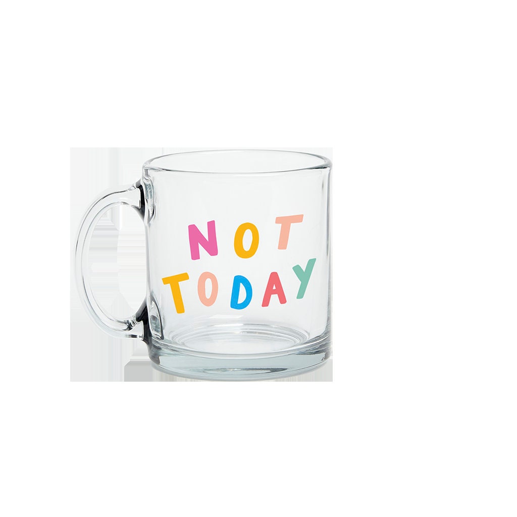 Not Today Glass Mug – Kitsch & Color
