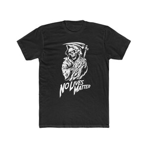 No Lives Matter Grim Reaper Death Graphic Short Sleeve Tee