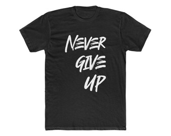 May include: Black t-shirt with white text that reads "NEVER GIVE UP" in a bold, handwritten style.