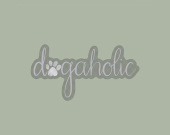 Dogaholic Sticker | Watercolor Animal Lover Sticker | Waterproof | Typography | Hand lettered | Puppy