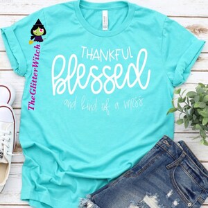 Thankful, Blessed, Kind of a mess T-shirt