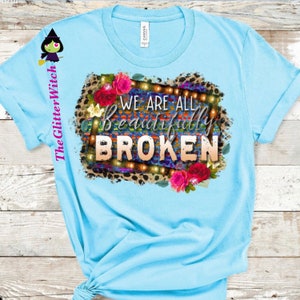 Beautifully Broken T-shirt