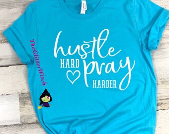 Hustle Hard, Pray Harder T-shirt