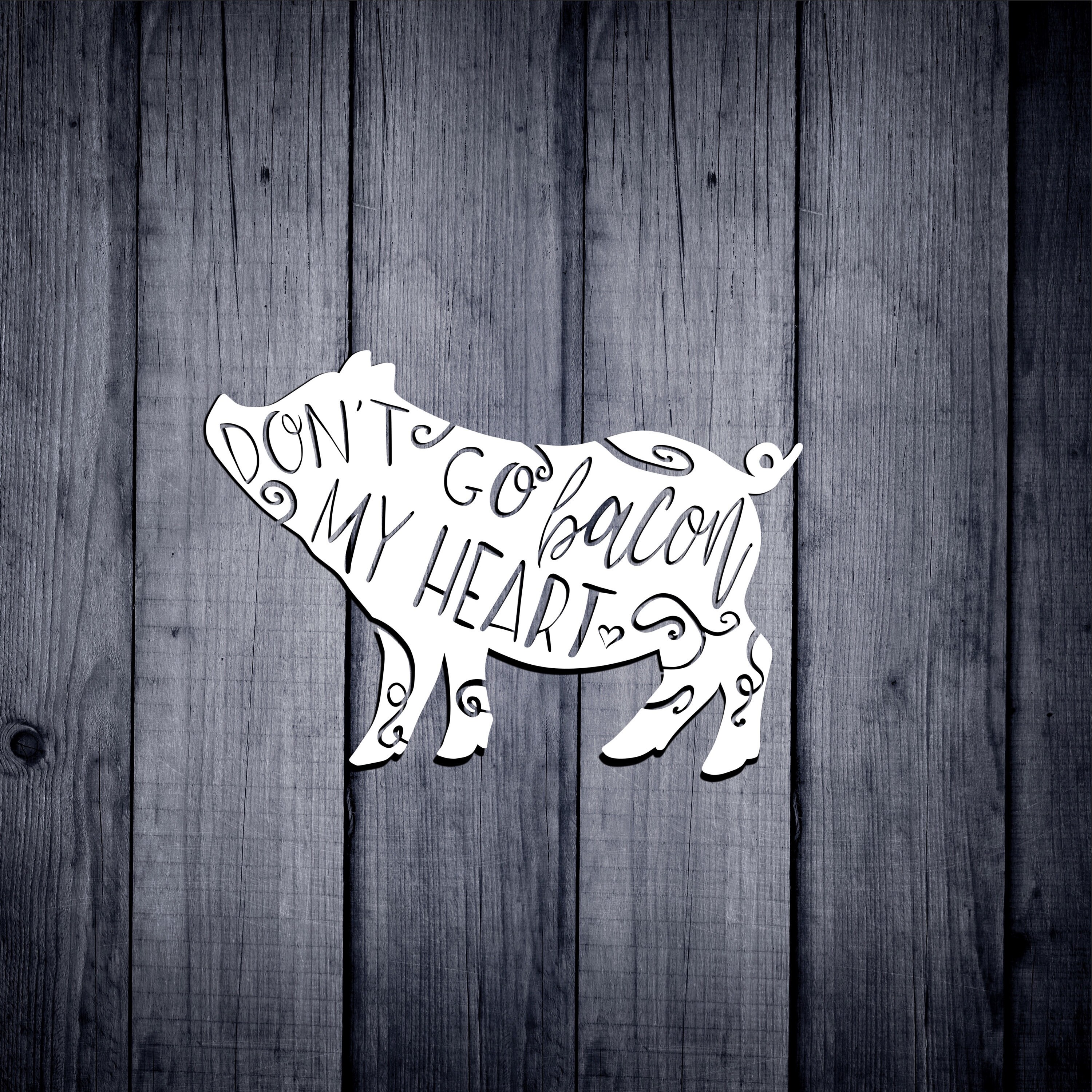 Download Pig Svg Farm Life Svg Don T Go Bacon My Heart Svg Etsy