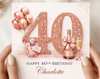 May include: A birthday card featuring a rose gold glitter "40" design, balloons, a perfume bottle, champagne bottle, and a glass of champagne. The card reads "Happy 40th Birthday Charlotte."