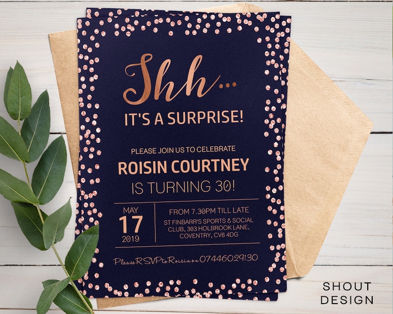 May include: A navy blue invitation with rose gold confetti and the text "Shh... It's a surprise!"  Please join us to celebrate Roisin Courtney is turning 30! May 17, 2019. From 7:30pm till late. St Finbarr's Sports & Social Club, 303 Holbrook Lane, Coventry, CV6 4DG. Please RSVP to Roisin 07446029130.