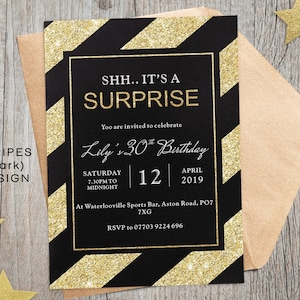 May include: Black and gold striped invitation with gold glitter. The text reads "SHH.. IT'S A SURPRISE You are invited to celebrate Lily's 30th Birthday Saturday 7:30PM to Midnight | 12 | April 2019 At Waterlooville Sports Bar, Aston Road, PO7 7XG RSVP to 07703 9224 696"